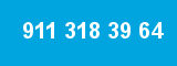 911 318 39 64